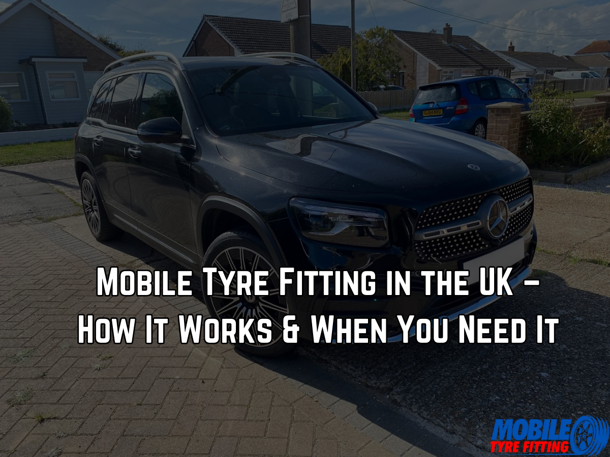 Mobile Tyre Fitting in the UK – How It Works & When You Need It